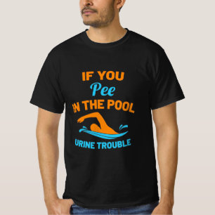 Swimmer Pee In The Pool T-Shirt