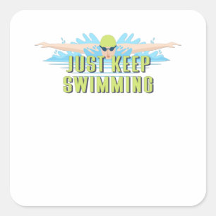 Swimmer quotes : Just Keep Swimming   swim lover Square Sticker