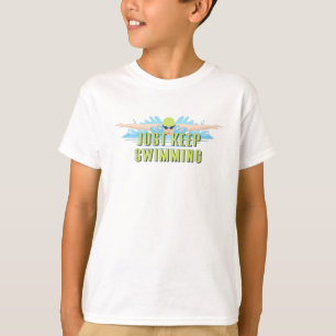 Swimmer quotes : Just Keep Swimming   swim lover T-Shirt
