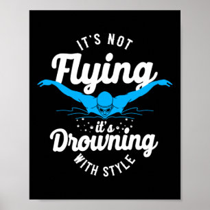 Swimmer Swim It's Not Flying Butterfly Swimming Poster