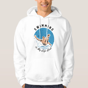 swimmer - Swimming is My Life Goal Hoodie