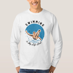 swimmer - Swimming is My Life Goal T-Shirt