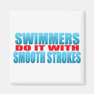 Swimmers do it with smooth strokes magnet