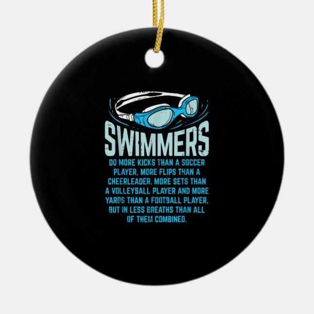 Swimmers Do More Kicks I Funny Gift Swimming Lover Ceramic Ornament (Front)