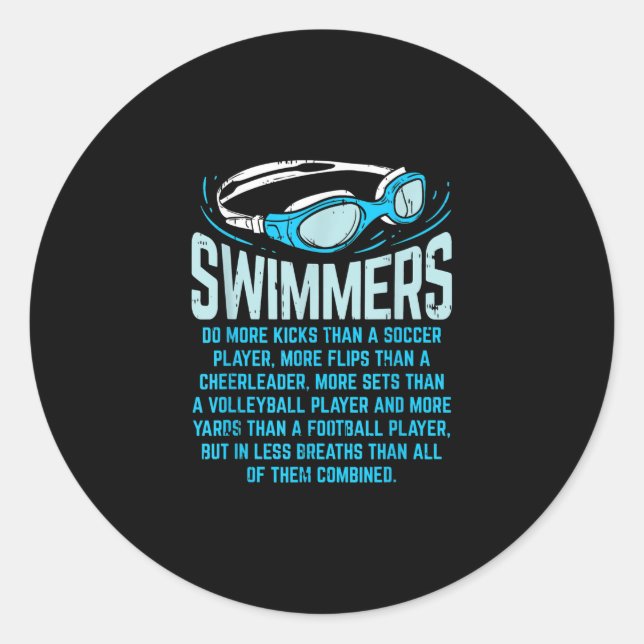 Swimmers Do More Kicks I Funny Gift Swimming Lover Classic Round Sticker (Front)