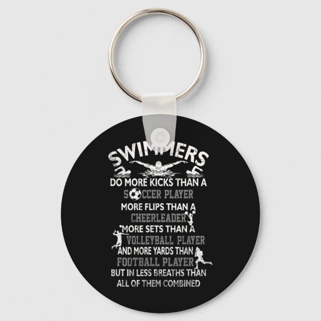 Swimmers Do More Kicks Than A Soccer Player More F Key Ring (Front)