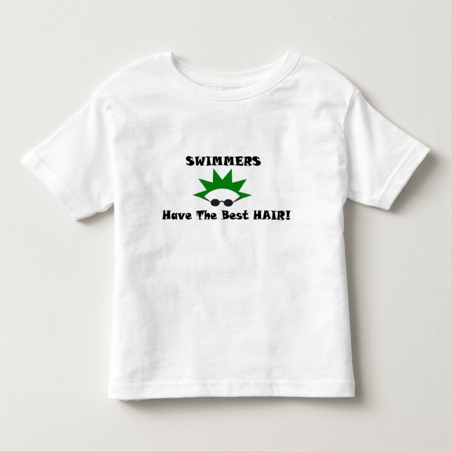 Swimmers Have The Best Hair Toddler T-Shirt (Front)
