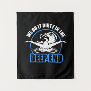 Swimmers We Do It Dirty In The Deep End Tapestry