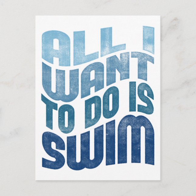 Swimming - All I Want To Do Is Swim Postcard (Front)