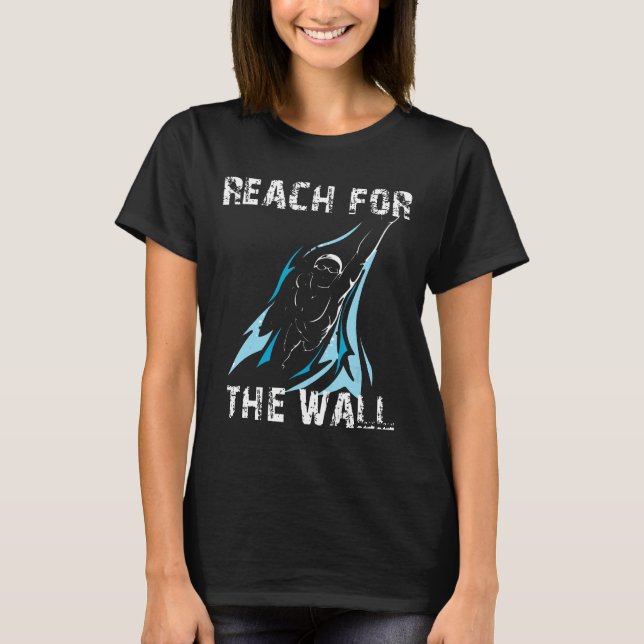Swimming  Boys Reach For The Wall Swimmers Swim Me T-Shirt (Front)