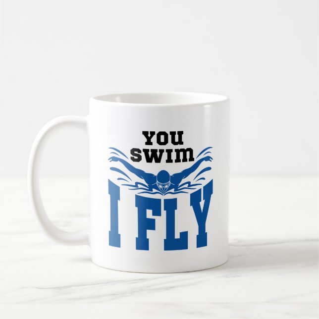 Swimming Butterfly You Swim I Fly Coffee Mug (Left)