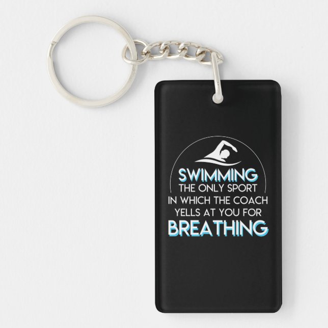 Swimming Coach Yells You For Breathing Key Ring (Front)