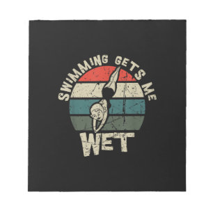Swimming Gets Me Wet Funny Swim Gag For Swimmers Notepad