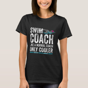 Swimming Gifts For Swim Coaches Funny Appreciatio T-Shirt