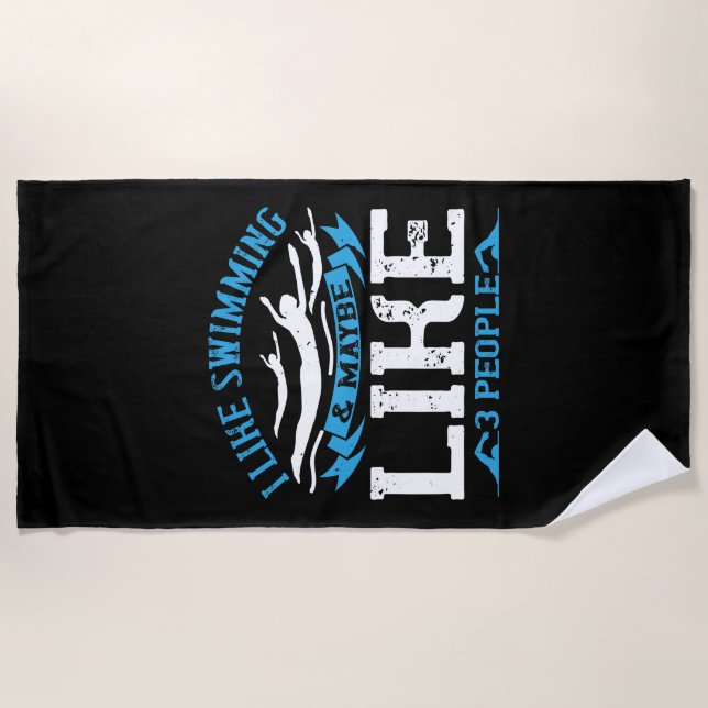 Swimming - I like swimming and 3 people Beach Towel (Front)