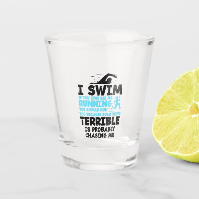 Swimming - I Swim  Shot Glass (Front)