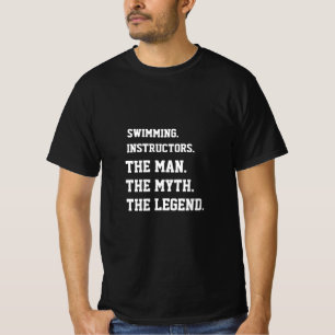 Swimming Instructor The Man The Myth The Legend T-Shirt