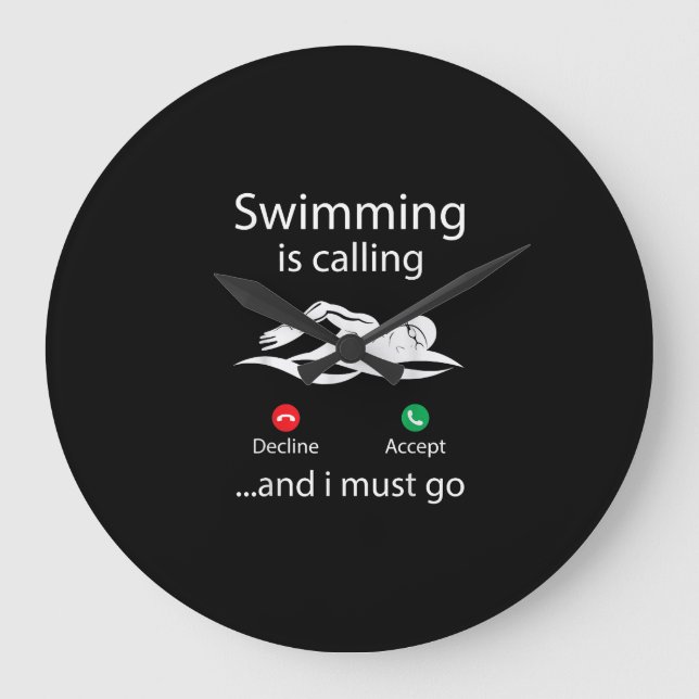 Swimming Is Calling Decline Accept & I Must Go Large Clock (Front)