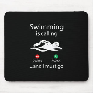 Swimming Is Calling Decline Accept & I Must Go Mouse Pad
