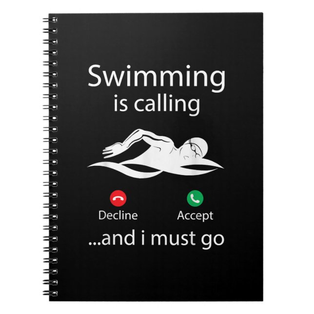 Swimming Is Calling Decline Accept & I Must Go Notebook (Front)