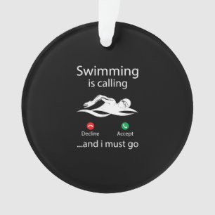 Swimming Is Calling Decline Accept & I Must Go Ornament