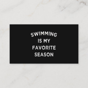Swimming Is My Favourite Season Swimmers Business Card