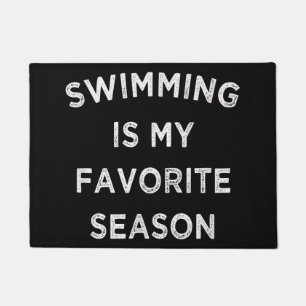 Swimming Is My Favourite Season Swimmers Doormat