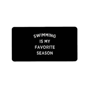 Swimming Is My Favourite Season  Swimmers Label