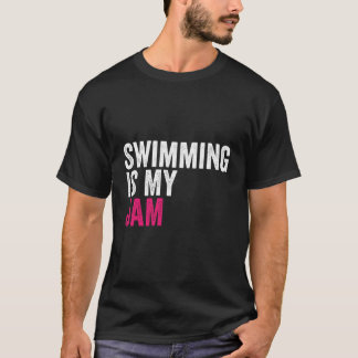 Swimming Is My Jam Funny Favourite Hobbies Activit T-Shirt
