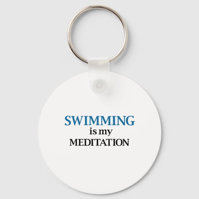 Swimming is my Meditation Key Ring (Front)