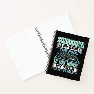 Swimming Is My Sport The Pool Is My Home Notebook