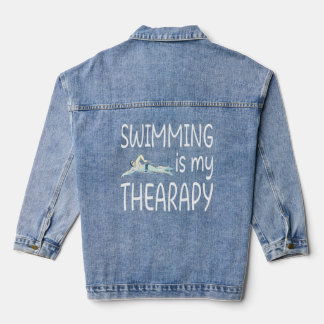 Swimming Is My Thearapy For A Swimmer  Denim Jacket