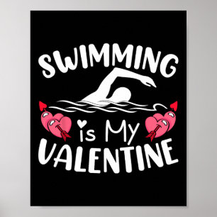 Swimming Is My Valentine Boys Girls Sports Valenti Poster