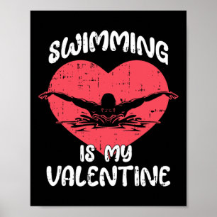 Swimming Is My Valentine Day Heart Love Swim Sport Poster