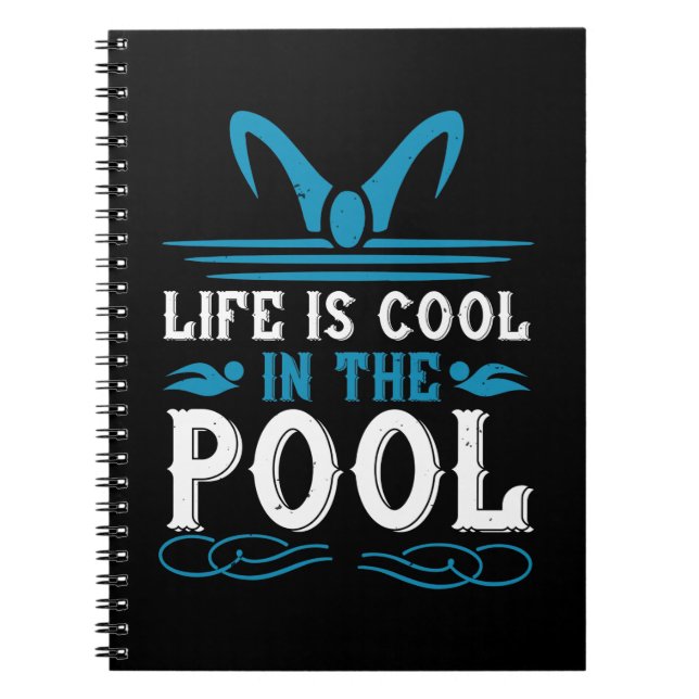 Swimming - Life is cool in the pool Notebook (Front)