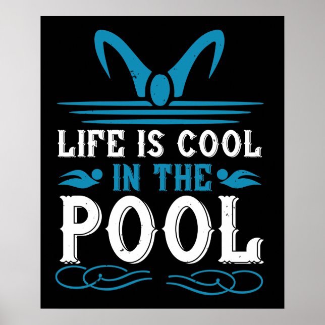 Swimming - Life is cool in the pool Poster (Front)