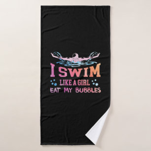 Swimming Lover - I Swim Like A Girl Bath Towel