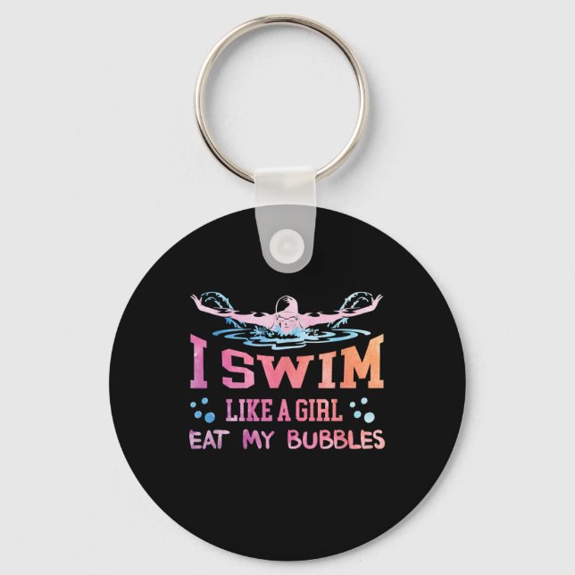 Swimming Lover - I Swim Like A Girl Key Ring (Front)