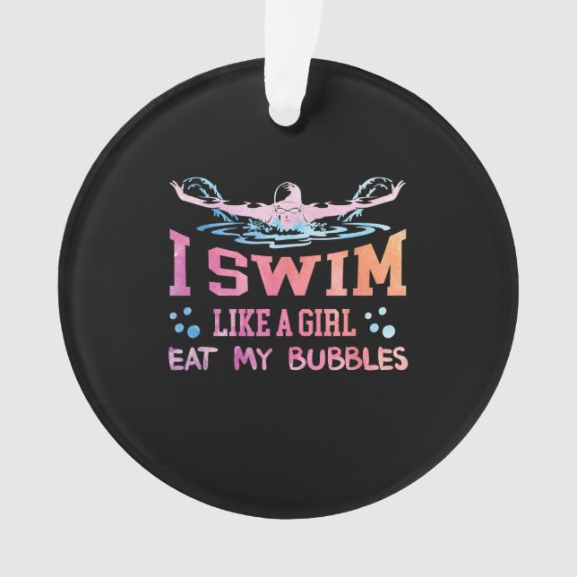 Swimming Lover - I Swim Like A Girl Ornament (Front)