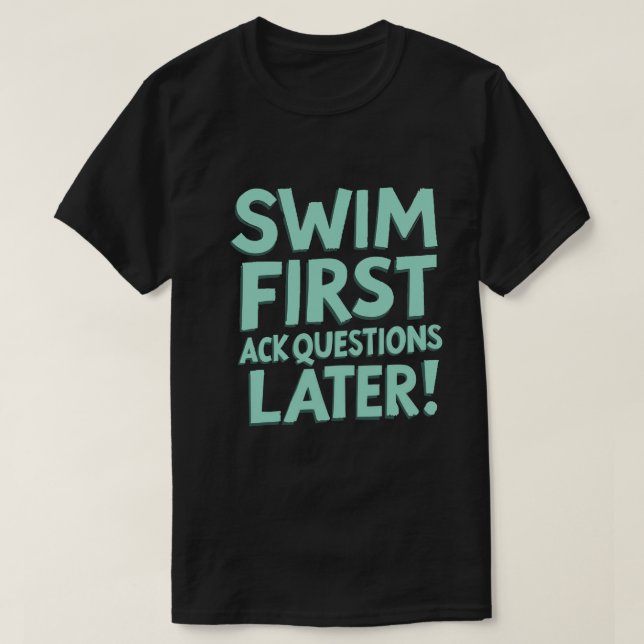  Swimming lover Quotes T-Shirt (Design Front)