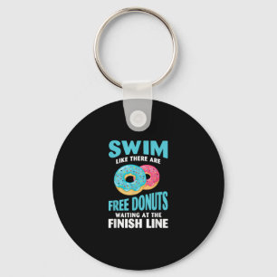 Swimming Lover - Swim Like Re Are Free Doughnuts Key Ring