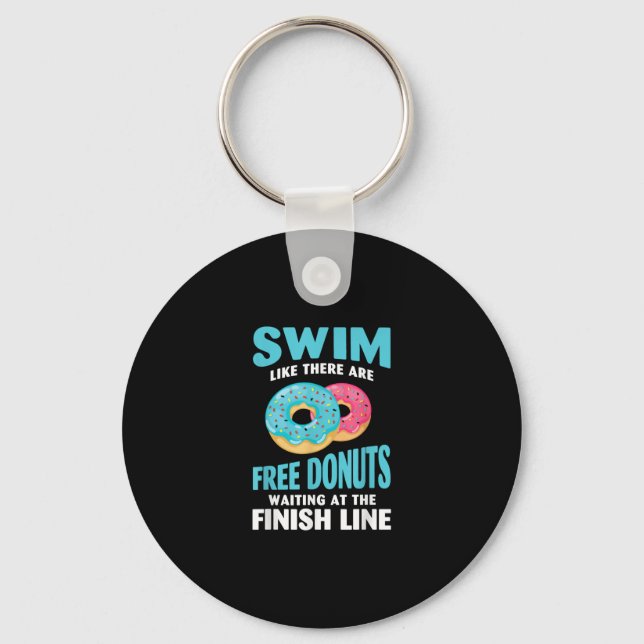 Swimming Lover - Swim Like Re Are Free Doughnuts Key Ring (Front)