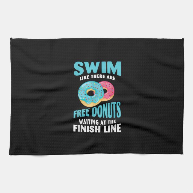 Swimming Lover - Swim Like Re Are Free Doughnuts Tea Towel (Horizontal)