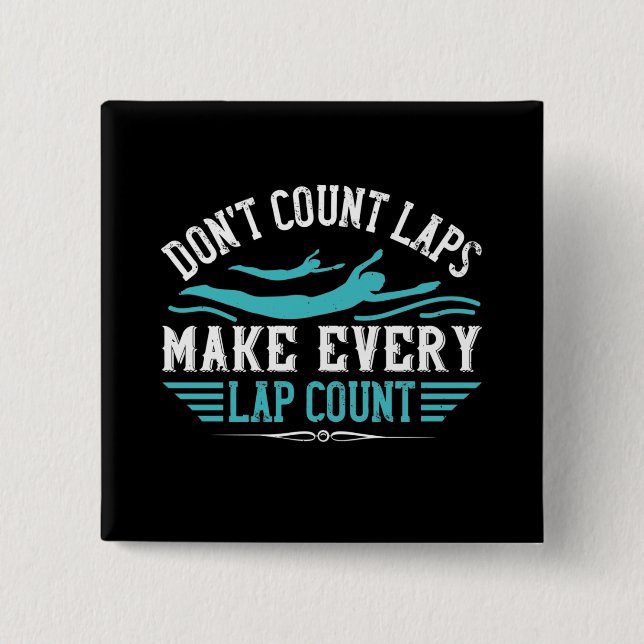 Swimming - Make Every Lap Count 15 Cm Square Badge (Front)