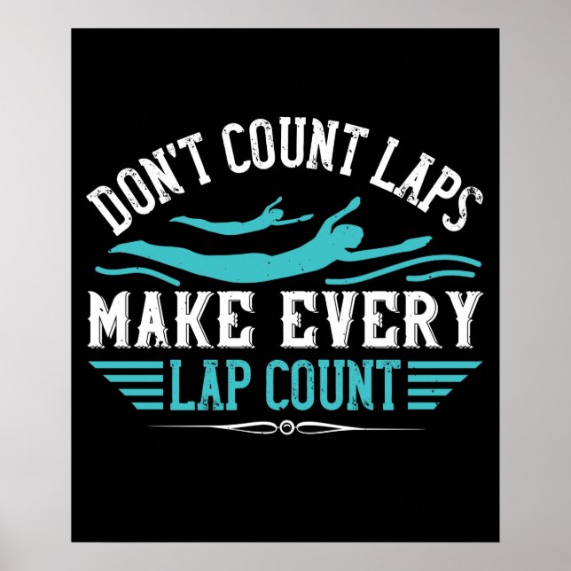 Swimming - Make Every Lap Count Poster (Front)