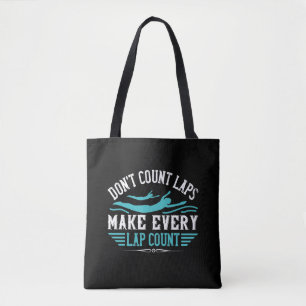 Swimming - Make Every Lap Count Tote Bag