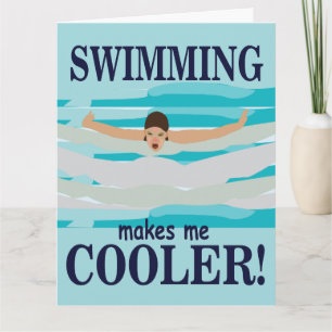 Swimming Makes Me Cooler Swimmer Swimming Greeting Card