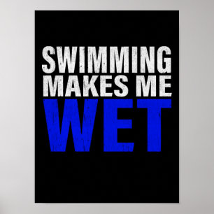 Swimming Makes Me Wet Long Sleeve T-Shirt Poster