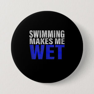 Swimming Makes Me Wet Tank Top 7.5 Cm Round Badge