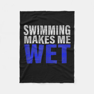 Swimming Makes Me Wet Tank Top Fleece Blanket